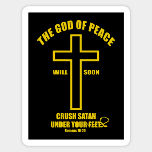 The God of peace will soon crush Satan under your feet romans 16:20 Magnet